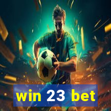 win 23 bet